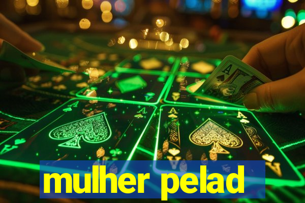 mulher pelad